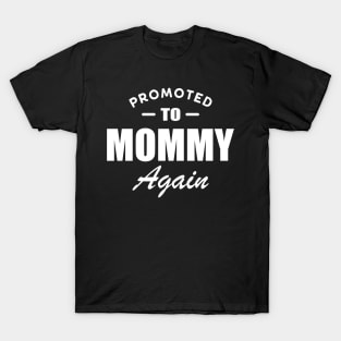 Promoted to Mommy again w T-Shirt